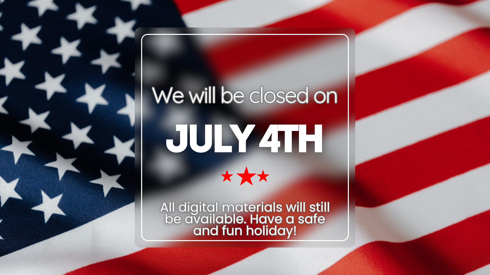 Fourth of July closure
